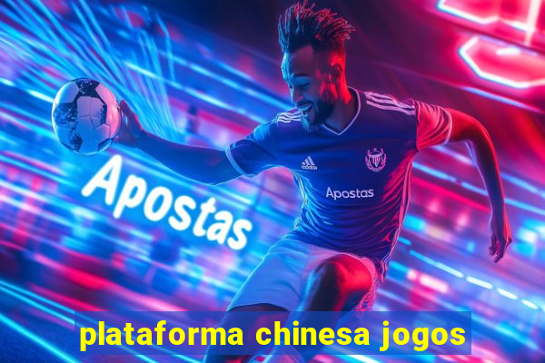 plataforma chinesa jogos